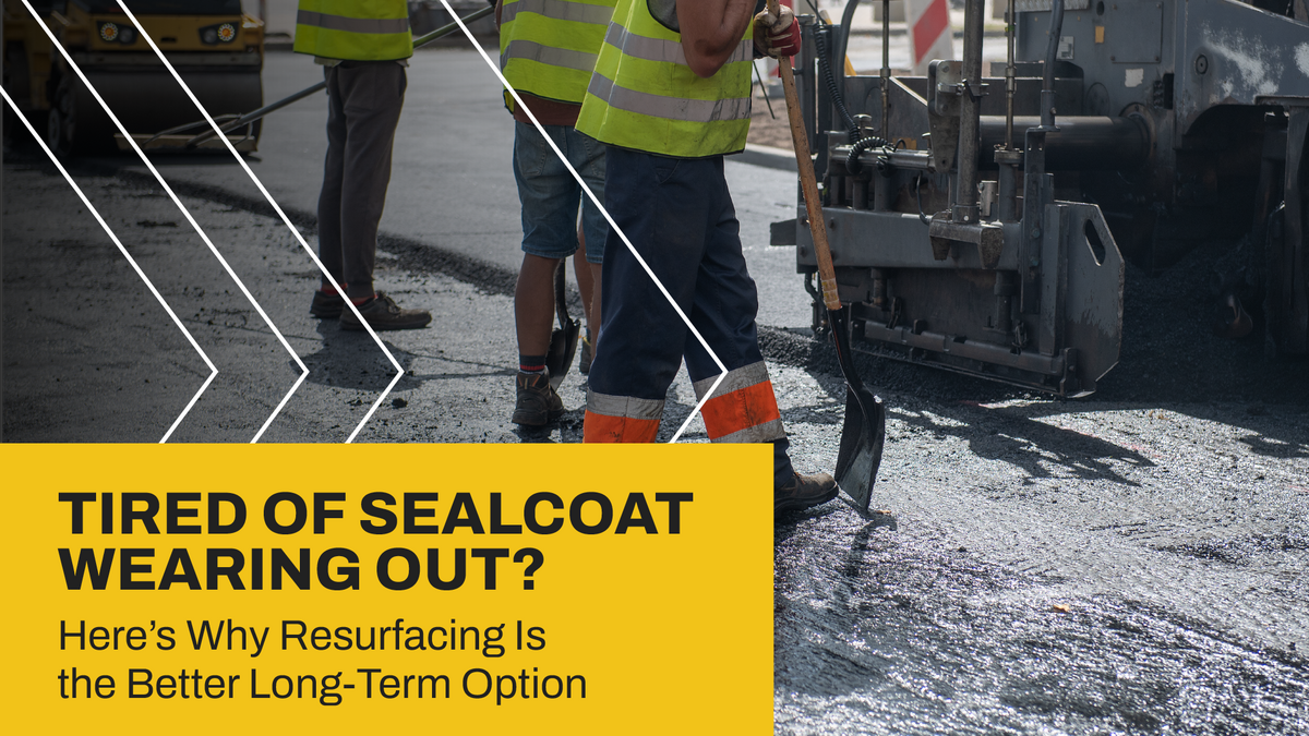 Tired of Sealcoat Wearing Out? Here’s Why Resurfacing Is the Better Long-Term Option